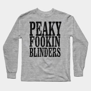 Peaky Fookin' Blinders (Variant) Long Sleeve T-Shirt